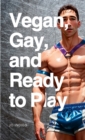 Vegan, Gay, and Ready to Play - Book