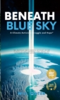 Beneath the Blue Sky : A Climate Activist's Struggle and Hope" - Book