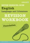 Revise Edexcel: Edexcel GCSE English Language and Literature Revision Workbook Foundation - Book