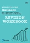 Pearson REVISE BTEC First in Business Revision Workbook - 2023 and 2024 exams and assessments - Book