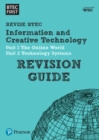 Pearson REVISE BTEC First in I&CT Revision Guide : for home learning, 2022 and 2023 assessments and exams - Book