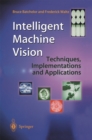 Intelligent Machine Vision : Techniques, Implementations and Applications - eBook