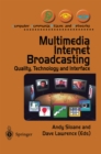 Multimedia Internet Broadcasting : Quality, Technology and Interface - eBook