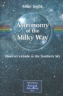 Astronomy of the Milky Way : The Observer's Guide to the Southern Milky Way - eBook