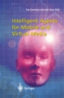 Intelligent Agents for Mobile and Virtual Media - eBook