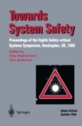 Towards System Safety : Proceedings of the Seventh Safety-critical Systems Symposium, Huntingdon, UK 1999 - eBook