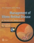 Management of Vitreo-Retinal Disease : A Surgical Approach - Book
