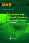 Statistical and Neural Classifiers : An Integrated Approach to Design - Book