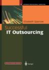 Successful IT Outsourcing : From Choosing a Provider to Managing the Project - Book