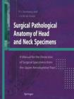 Surgical Pathological Anatomy of Head and Neck Specimens : A Manual for the Dissection of Surgical Specimens from the Upper Aerodigestive Tract - Book