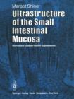 Ultrastructure of the Small Intestinal Mucosa : Normal and Disease-Related Appearances - Book