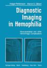 Diagnostic Imaging in Hemophilia : Musculoskeletal and Other Hemorrhagic Complications - Book