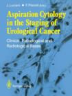 Aspiration Cytology in the Staging of Urological Cancer : Clinical, Pathological and Radiological Bases - Book