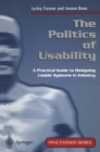 The Politics of Usability : A Practical Guide to Designing Usable Systems in Industry - eBook