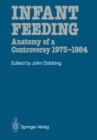 Infant Feeding : Anatomy of a Controversy 1973-1984 - eBook