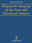 Diagnostic Imaging of the Nose and Paranasal Sinuses - eBook