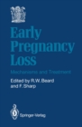 Early Pregnancy Loss : Mechanisms and Treatment - eBook
