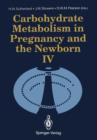 Carbohydrate Metabolism in Pregnancy and the Newborn * IV - Book