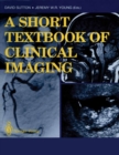 A Short Textbook of Clinical Imaging - eBook