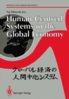 Human-Centred Systems in the Global Economy : Proceedings from the International Workshop on Industrial Cultures and Human-Centred Systems held by Tokyo Keizai University in Tokyo 1990 - eBook