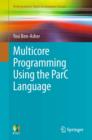 Multicore Programming Using the ParC Language - eBook
