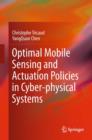 Optimal Mobile Sensing and Actuation Policies in Cyber-physical Systems - eBook