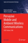 Pervasive Mobile and Ambient Wireless Communications : COST Action 2100 - eBook