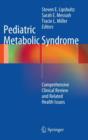 Pediatric Metabolic Syndrome : Comprehensive Clinical Review and Related Health Issues - Book