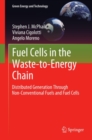 Fuel Cells in the Waste-to-Energy Chain : Distributed Generation Through Non-Conventional Fuels and Fuel Cells - eBook