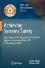 Achieving Systems Safety : Proceedings of the Twentieth Safety-Critical Systems Symposium, Bristol, UK, 7-9th February 2012 - Book