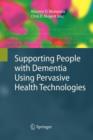 Supporting People with Dementia Using Pervasive Health Technologies - Book