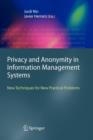 Privacy and Anonymity in Information Management Systems : New Techniques for New Practical Problems - Book