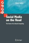 Social Media on the Road : The Future of Car Based Computing - Book
