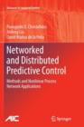 Networked and Distributed Predictive Control : Methods and Nonlinear Process Network Applications - Book
