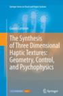 The Synthesis of Three Dimensional Haptic Textures: Geometry, Control, and Psychophysics - Book