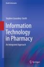 Information Technology in Pharmacy : An Integrated Approach - eBook