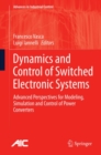 Dynamics and Control of Switched Electronic Systems : Advanced Perspectives for Modeling, Simulation and Control of Power Converters - eBook