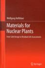 Materials for Nuclear Plants : From Safe Design to Residual Life Assessments - Book