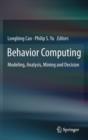Behavior Computing : Modeling, Analysis, Mining and Decision - Book