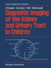 Diagnostic Imaging of the Kidney and Urinary Tract in Children - Book