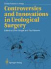 Controversies and Innovations in Urological Surgery - Book