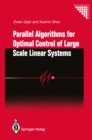 Parallel Algorithms for Optimal Control of Large Scale Linear Systems - eBook