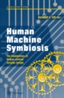 Human Machine Symbiosis : The Foundations of Human-centred Systems Design - eBook