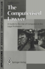 The Computerised Lawyer : A Guide to the Use of Computers in the Legal Profession - eBook