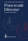Pancreatic Disease : Progress and Prospects - eBook
