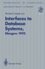 Interfaces to Database Systems (IDS92) : Proceedings of the First International Workshop on Interfaces to Database Systems, Glasgow, 1-3 July 1992 - eBook