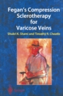 Fegan's Compression Sclerotherapy for Varicose Veins - eBook