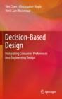 Decision-Based Design : Integrating Consumer Preferences into Engineering Design - Book