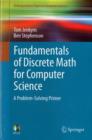 Fundamentals of Discrete Math for Computer Science : A Problem-Solving Primer - Book
