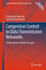 Congestion Control in Data Transmission Networks : Sliding Mode and Other Designs - Book